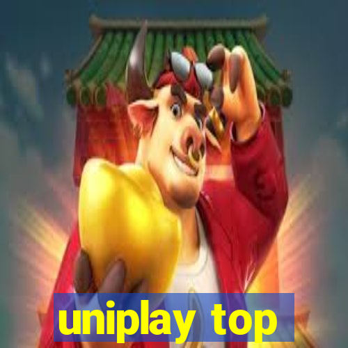 uniplay top